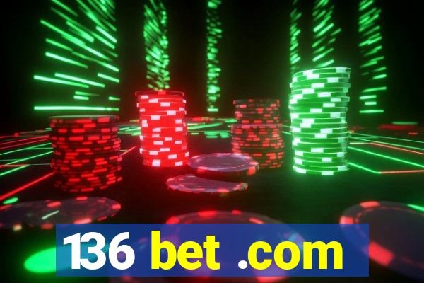 136 bet .com